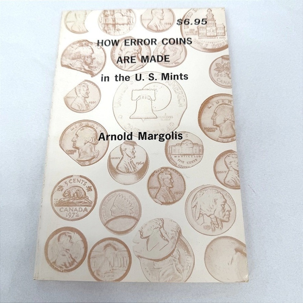 How Error Coins Are Made in US Mints Arnold Margolis Numismatic Guide Book GOOD